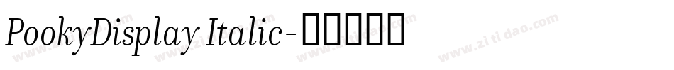 PookyDisplay Italic字体转换